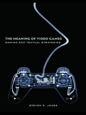 cover image of The Meaning of Video Games